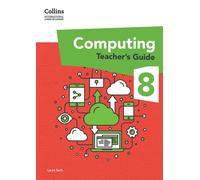 Collins International Lower Secondary Computing Teacher's Guide: Stage 8