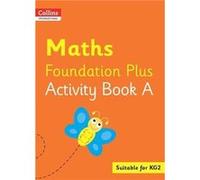 Peter Clarke – Collins International Maths Foundation Plus Activity Book A – Broché