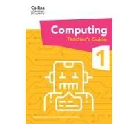 Collins International Primary Computing Teacher's Guide Stage 1