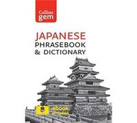 Collins Japanese Phrasebook and Dictionary Gem Edition: Essential Phrases and Words in a Mini, Travel-Sized Format
