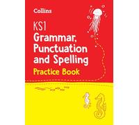 Collins - KS1 English GRAMMAR, PUNCTUATION AND SPELLING SATS QUESTION BOOK