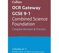 Collins OCR GCSE Revision : Sciences combinées : Combined Science Foundation OCR Gateway GCSE All-In-One Revision & Practice