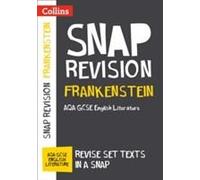 Collins Snap Revision Text Guides - Frankenstein: Aqa Gcse English Literature