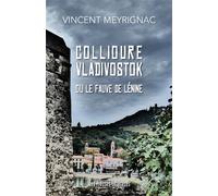 Collioure Vladivostok ou le fauve de Lénine
