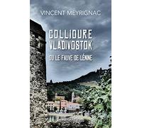 Collioure Vladivostok ou le fauve de Lénine