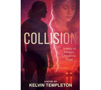 Collision: A Story of Danger, Discovery, Hope