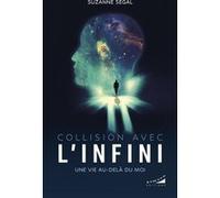 Collision avec l'infini - Une vie au-delà du moi Suzanne Segal (Auteur), Marc Marciszewer (Traduction), Olivier Debas (Traduction)