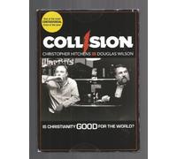 COLLISION: Christopher Hitchens vs. Douglas Wilson