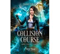 Collision Course Rory Costas - T04 - Jami Gray - Alter Real - broché - Roman