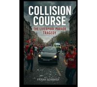 COLLISION COURSE: The Liverpool Parade Tragedy