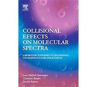 Collisional Effects on Molecular Spectra Christian Boulet, Daniel Robert, Jean Michel Hartmann (Auteur)
