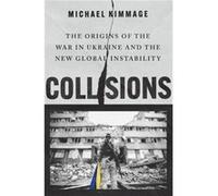 Collisions - Kimmage Michael Professor of History Professor of History Catholic University of America - Oxford University Press Inc - Livre en Anglais - H Kimmage Michael Professor of History Professo