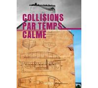 Collisions par temps calme - Stéphane Beauverger - La volte - broché - Roman