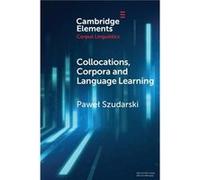 Collocations Corpora and Language Learning by Pawel University of Nottingham Szudarski Pawel University of Nottingham Szudarski (Auteur)