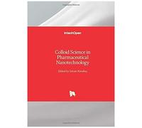 Colloid Science In Pharmaceutical Nanotechnology
