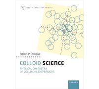 Colloid Science: Physical Chemistry of Colloidal Dispersions