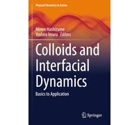 Colloids and Interfacial Dynamics: Basics to Application (Physical Chemistry in Action)