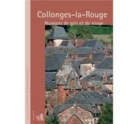 Collonges-la-Rouge Nuances de gris et de rouge - Agnès Brahim-Giry - Geste - broché - Monographie