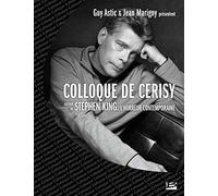 Colloque de Cerisy – Autour de Stephen King : L'horreur contemporaine – Bragelonne
