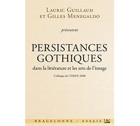 Colloque de Cerisy - Gothique : Persistance gothique dans la littérature et les arts de l'image