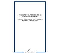 Colloque des juristes sur le sahara occidental Coloquio de los Juritas sobre el sahara Occidental (28 avril 2001) - Collectif - L'harmattan - broché - Etude
