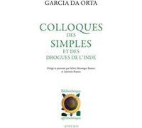 Colloques des simples et des drogues de l'Inde Garcia Da orta (Auteur), Françoise Marchand-Sauvagnargues (Traduction), Sylvie Messinger-ramos (Traduction), Antonio Ramos (Traduction)