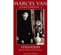 Colloques - Marcel Van - Oeuvres complètes 2