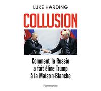 Collusion Luke Harding (Auteur), Laurent Barucq (Traduction)