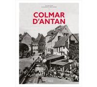 Colmar d'Antan - Nouvelle édition Philippe Jéhin (Auteur), Jean Lampert (Illustration)
