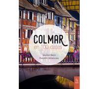 Philippe Wendling, Valérie Bach – Colmar en 100 dates