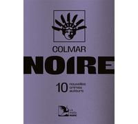 Colmar Noire - Collectif - La Nuee Bleue - broché - Roman
