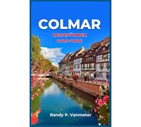 Colmar Reiseführer 2025-2026: Entdecken Sie die fotogenste Stadt Frankreichs mit praktischen Tipps, malerischen Wegen und lokalen Erlebnissen.
