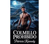 Colmillo Prohibido: Una maldición aullante. Un amor mortal. Un secreto que podría separarlos.