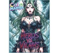 Colo Manga - Héros VS Vilains: Coloriage manga épique - Héros contre Vilains, scènes d’action et personnages kawaii