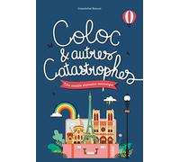 Coloc & Autres Catastrophes - Une Comédie Dramatico-Romantique