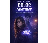 Coloc Fantôme: Une colocation. Un fantôme. Un secret.