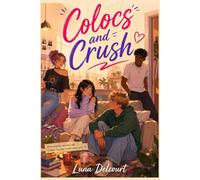 Colocs and Crush. « Vivre ensemble, mauvaise idée. Craquer l’un pour l’autre, encore pire. »: Entre quiproquos, complicité et premiers émois