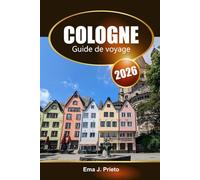 Cologne Guide de voyage 2026: Explorez les attractions emblématiques de l'Allemagne, sa riche histoire, ses vues sur le Rhin, ses joyaux cachés et ses expériences locales en Europe