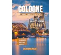 Cologne Travel Guide 2025-2026: Discover Iconic Landmarks, Local Flavors, and Hidden Corners of Germany’s Cultural Gem with maps and beautiful images