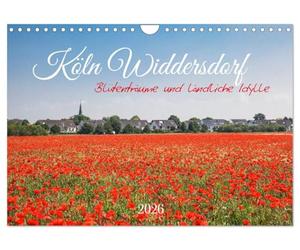 Cologne Widdersdorf - Rêves de fleurs et idylles rurales (calendrier mural 2026 DIN A4 paysage) - Calendrier mensuel CALVENDO