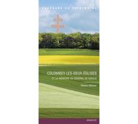 Colombey-les-Deux-Églises Et la mémoire du général de Gaulle - Région Champagne-Ardennes Inventaire du patrimoine - Lieux Dits - broché - Guide