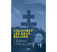 Mathieu Geagea - Colombey-les-Deux-Églises : L'esprit du Gaullisme - Essai - Broché