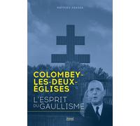 Colombey-les-Deux-Eglises L'esprit du Gaullisme - Mathieu Geagea - Privat - broché - Essai