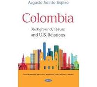 Colombia: Background, Issues and U.s. Relations (Latin American Political, Economic, and Security Issues) - [Version Originale] Inconnu (Auteur)