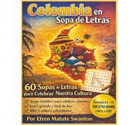 Colombia en Sopa de Letras: 60 Sopas de Letras para Celebrar Nuestra Cultura: Juego de sopas de letras para adultos y jóvenes con temas colombianos: ... historia, regiones, personajes y tradiciones