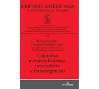 Colombia: Memoria Histórica, Postconflicto Y Transmigración