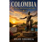 Colombia: Of Shakira, Miss Universe and Coffee