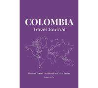 Colombia Travel Journal: Pocket Travel - A World in Color Series