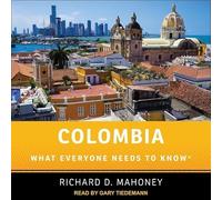 Colombia: What Everyone Needs to Know