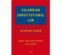 Colombian Constitutional Law Leading Cas Manuel Jose Cepeda Espinosa, David Landau (Auteur)
